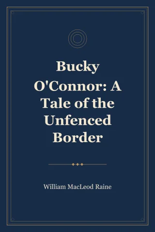 Bucky O'Connor: A Tale of the Unfenced Border cover