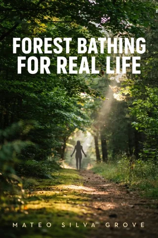 Forest Bathing for Real Life cover