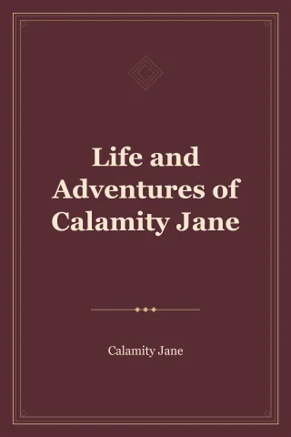 Life and Adventures of Calamity Jane cover