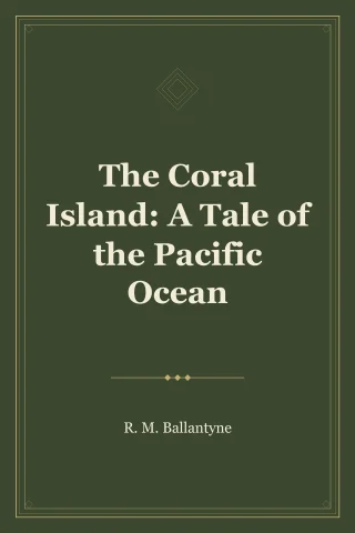 The Coral Island: A Tale of the Pacific Ocean cover