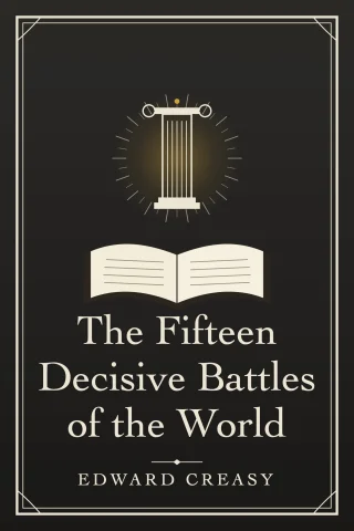 The Fifteen Decisive Battles of the World cover