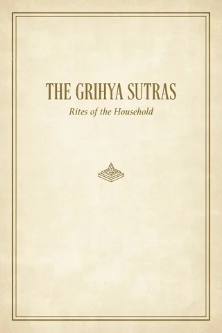 The Grihya Sutras: Rites of the Household cover