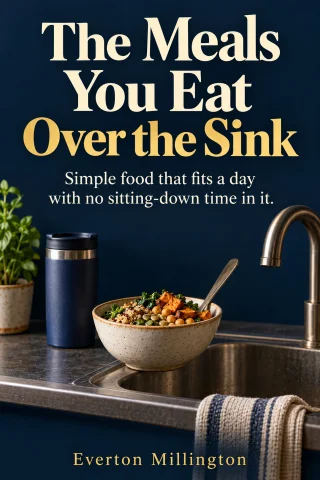 The Meals You Eat Over the Sink cover
