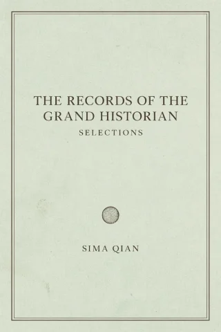 The Records of the Grand Historian: Selections cover