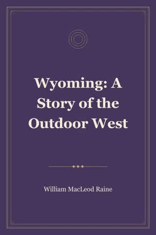 Wyoming: A Story of the Outdoor West cover